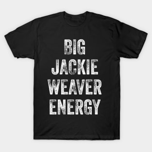 Big Jackie Weaver Energy Funny Handforth Parish Council Planning & Environment Committee T-Shirt